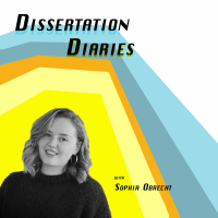 Dissertation Diaries: the Podcast Series